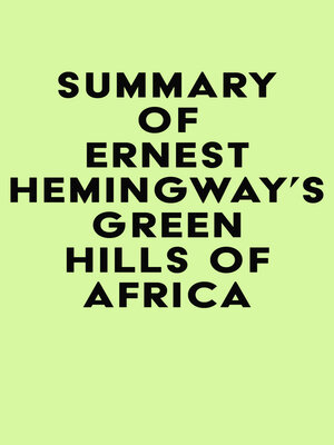 cover image of Summary of Ernest Hemingway's Green Hills of Africa